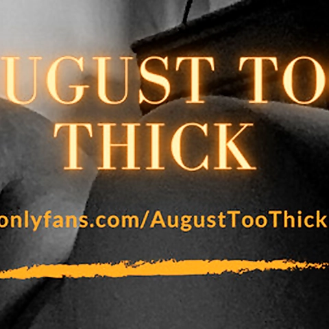AUGUSTTOOTHICK OnlyFans profile picture